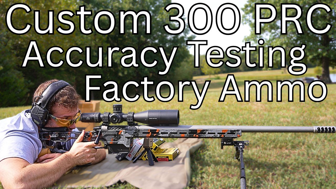 Full Custom 300 PRC Factory Ammo Testing